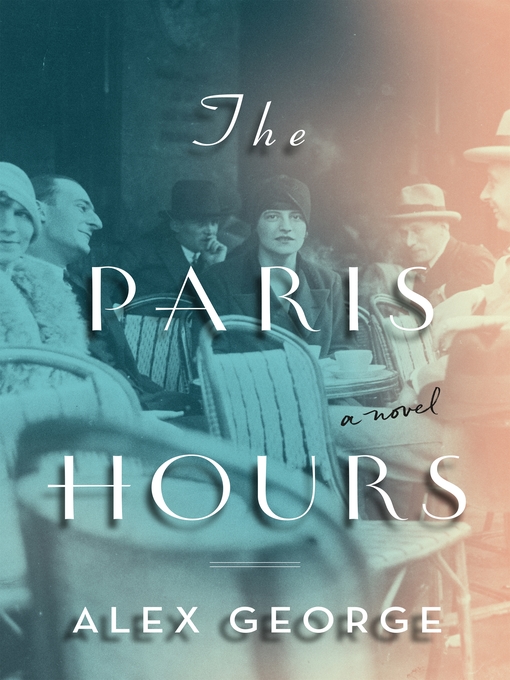 Title details for The Paris Hours by Alex George - Available